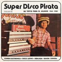 Purchase VA - Super Disco Pirata - De Tepito Para El Mundo 1965​-​1980