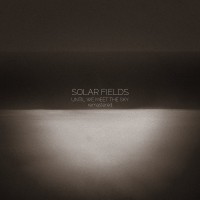 Purchase Solar Fields - Until We Meet The Sky (Remastered)