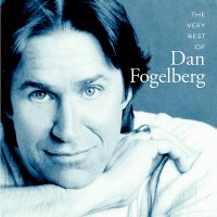 Purchase Dan Fogelberg - The Very Best Of Dan Fogelberg