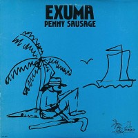 Purchase Exuma - Penny Sausage (Vinyl)