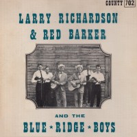 Purchase Larry Richardson & Red Barker & The Blue Ridge Boys - Larry Richardson & Red Barker & The Blue Ridge Boys (Vinyl)