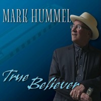 Purchase Mark Hummel - True Believer