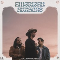 Purchase American Authors - Call Your Mother