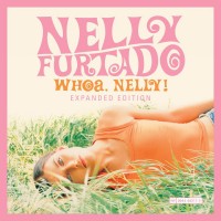 Purchase Nelly Furtado - Whoa, Nelly! (Expanded Edition)