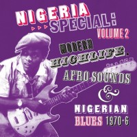 Purchase VA - Nigeria Special Vol. 2: Modern Highlife, Afro Sounds & Nigerian Blues, 1970-6