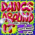 Buy Joel Corry & Caity Baser - Dance Around It (Joel Corry Vip Mix) (CDS) Mp3 Download