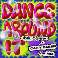 Purchase Joel Corry & Caity Baser - Dance Around It (Joel Corry Vip Mix) (CDS)