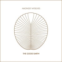 Purchase Amongst Myselves - The Good Earth