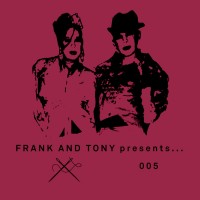 Purchase Frank & Tony - Presents… 005 (EP)