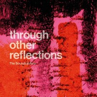 Purchase The Soundcarriers - Through Other Reflections