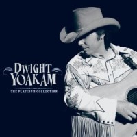 Purchase Dwight Yoakam - The Platinum Collection