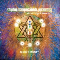 Purchase Sunny Heartley - Sound Vibrational Healing Vol. 1: Chakra/Kabbalah