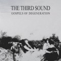 Buy The Third Sound - Gospels Of Degeneration Mp3 Download