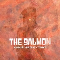 Purchase Kiddus I, Bazbaz & Tchiky - The Salmon (Feat. Tchiky)