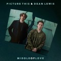 Buy Picture This & Dean Lewis - Middle Of Love (CDS) Mp3 Download