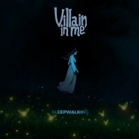 Purchase Villain In Me - Sleepwalking