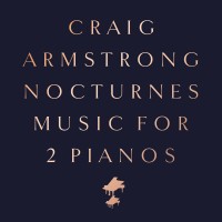 Purchase Craig Armstrong - Nocturnes - Music For 2 Pianos