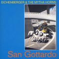 Buy Eichenberger & The Mytha Horns - San Gottardo Mp3 Download