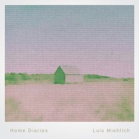 Purchase Luis Miehlich - Home Diaries 030: Field