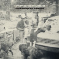 Purchase VA - Remembering Mountains : Unheard Songs By Karen Dalton