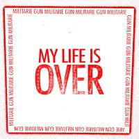 Purchase Militarie Gun - My Life Is Over (EP)