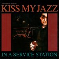 Buy Kiss My Jazz - In A Service Station Mp3 Download