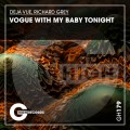 Buy Richard Grey & Deja Vue - Vogue With My Baby Tonight (CDS) Mp3 Download