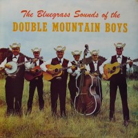 Purchase The Double Mountain Boys - The Bluegrass Sounds Of The Double Mountain Boys (Vinyl)