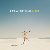 Purchase Born Without Bones - Dancer