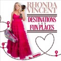 Buy Rhonda Vincent - Destinations And Fun Places Mp3 Download