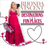 Purchase Rhonda Vincent - Destinations And Fun Places