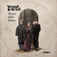 Purchase Jessica Rhaye, Bill Preeper & Sandy MacKay - Wood & Wire