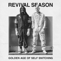 Purchase Revival Season - Golden Age Of Self Snitching