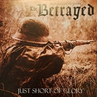 Purchase The Betrayed - Just Short Of Glory