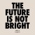 Buy Arms & Hearts - The Future Is Not Bright Mp3 Download