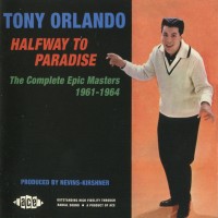 Purchase Tony Orlando - Halfway To Paradise: The Complete Epic Masters 1961-1964