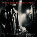 Buy Tony Patterson & Doug Melbourne - We've Been Expecting You... Mp3 Download