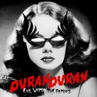 Purchase Duran Duran - Evil Woman (The Remixes)