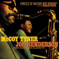 Purchase McCoy Tyner & Joe Henderson - Forces Of Nature: Live At Slugs' (Feat. Henry Grimes & Jack Dejohnette)