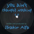 Buy Ibrahim Alfa - You Ain't Changed Nothing (EP) Mp3 Download