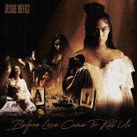 Purchase Jessie Reyez - Before Love Came To Kill Us (Deluxe Edition)