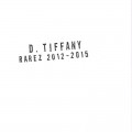 Buy D. Tiffany - Rarez 2012-2015 Mp3 Download