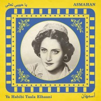 Purchase Asmahan - Ya Habibi Taala Elhaani