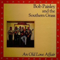 Purchase Bob Paisley & The Southern Grass - An Old Love Affair (Vinyl)