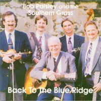 Purchase Bob Paisley & The Southern Grass - Back To The Blue Ridge