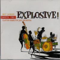 Purchase Milt Jackson - Explosive! (With Clayton-Hamilton Jazz Orchestra)