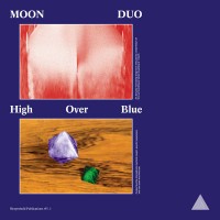 Purchase Moon Duo - High Over Blue (EP)