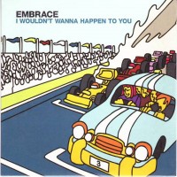 Purchase Embrace - I Wouldn't Wanna Happen To You CD1