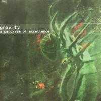 Purchase Gravity - A Paroxysm Of Excellence