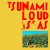 Buy Tsunami - Loud Is As CD1 Mp3 Download